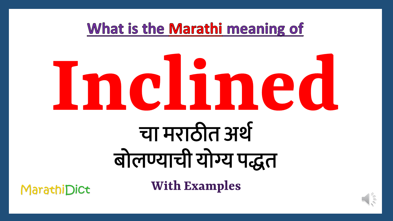 Inclined-meaning-in-marathi